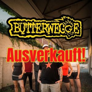 Butterwegge  Support: Neoton & The Smoking Livers